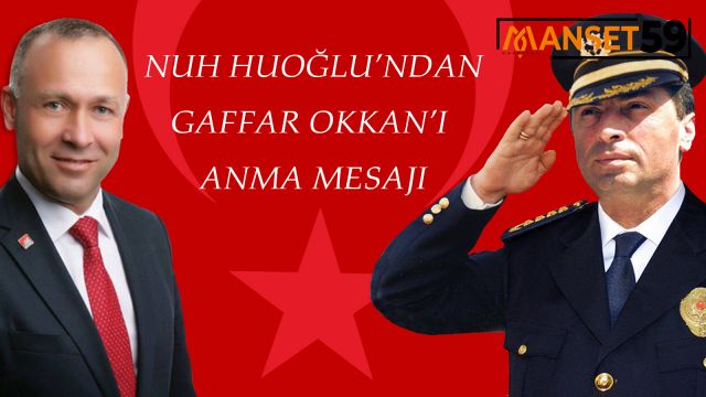 NUH NUHOĞLU GAFFAR OKKAN’I ANDI