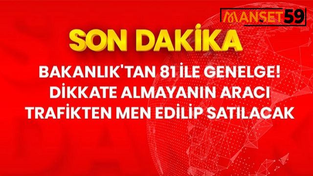 SON DAKİKA – İÇİŞLERİ BAKANLIĞI’NDAN 81 İLE GENELGE!