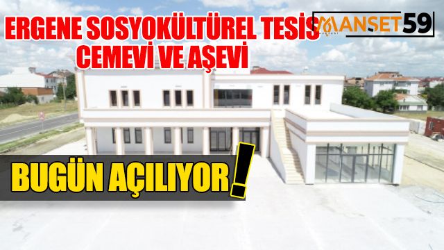 ERGENE’DE BÜYÜK BİR PROJENİN DAHA AÇILIŞI YAPILIYOR