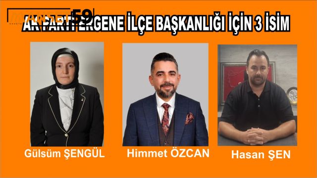 Ak Parti Ergene İlçe Başkanlığı 3 isim Ankara’ya gidiyor